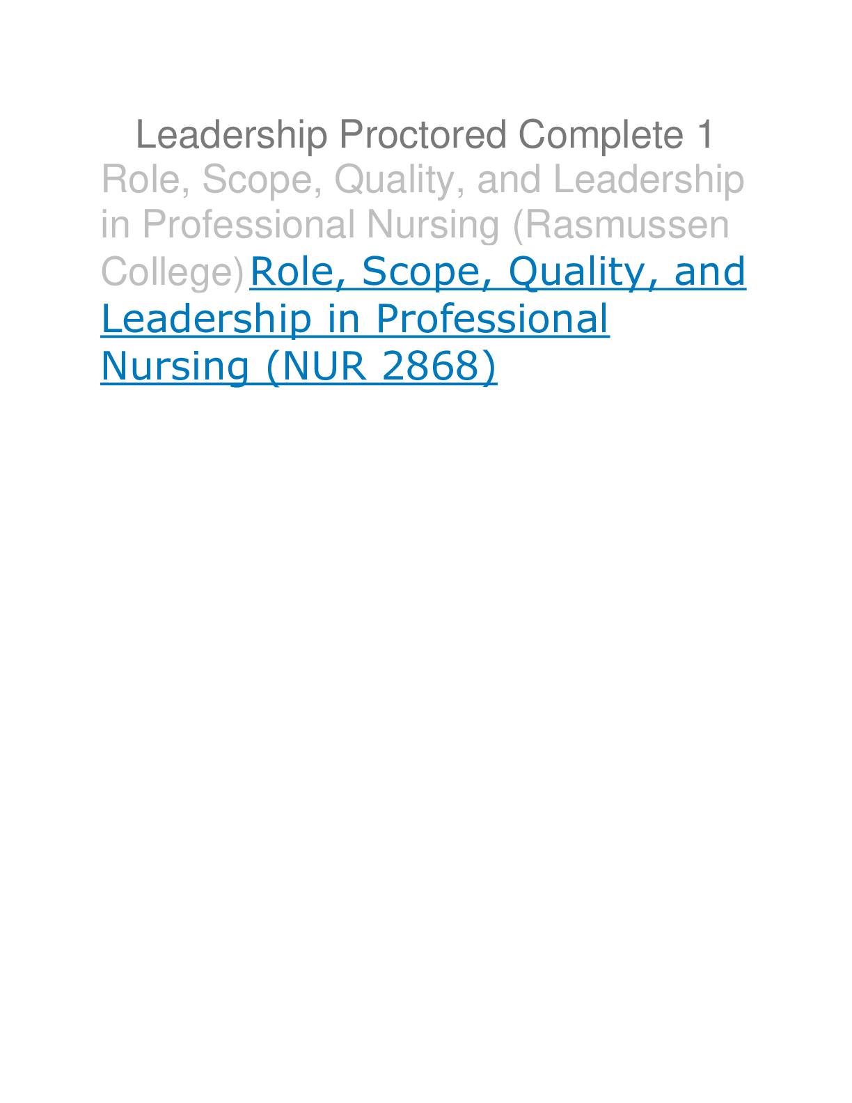 Preview image for Leadership Proctored Complete 1 Role, Scope, Quality, and Leadership in Professional Nursing (Rasmussen College) Role, Scope, Quality, and Leadership in Professional Nursing (NUR 2868)